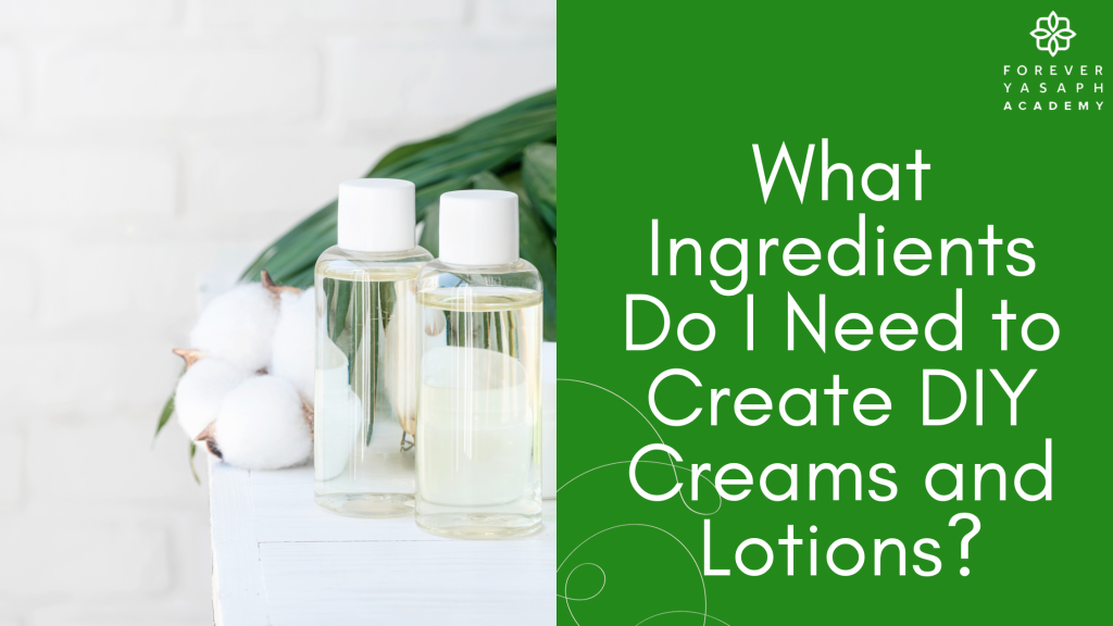 What Ingredients Do I Need to Create DIY Creams and Lotions?